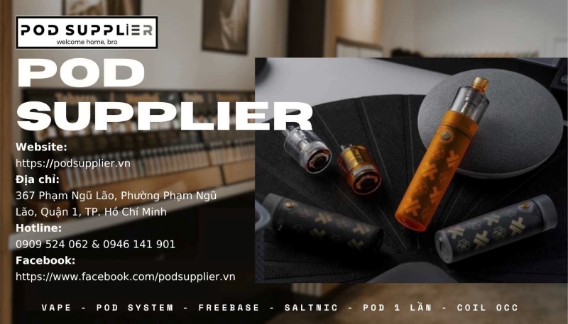 Pod Supplier – Cửa hàng Vape Pod uy tín và chất lượng
