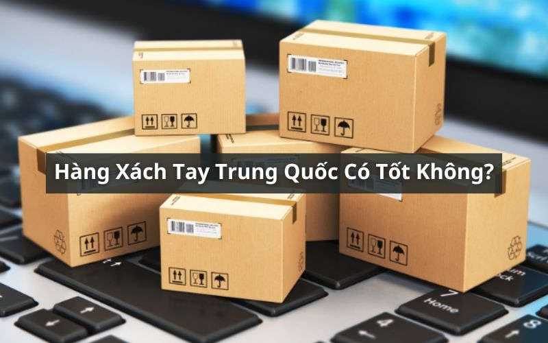 hàng xách tay trung quốc