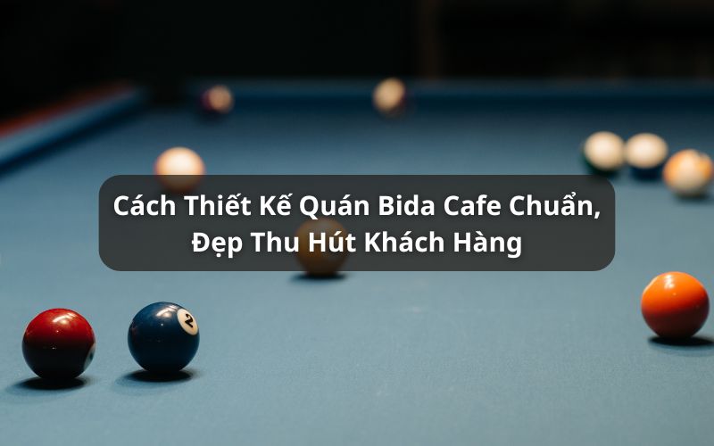 thiết kế quán bida cafe